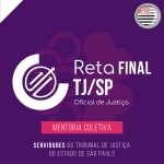 RETA FINAL - TJSP 2023 (OFICIAL DE JUSTIÇA COM MENTORIA COLETIVA) (CICLOS 2023)